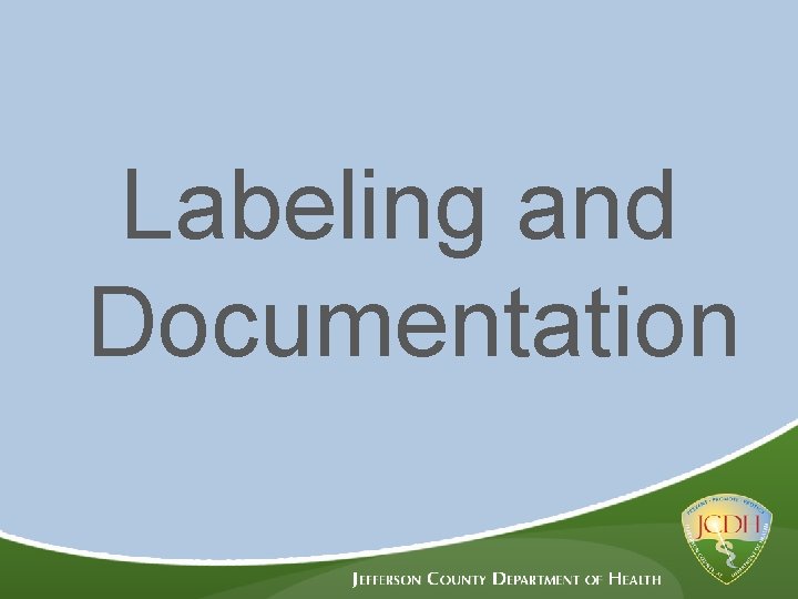 Labeling and Documentation 
