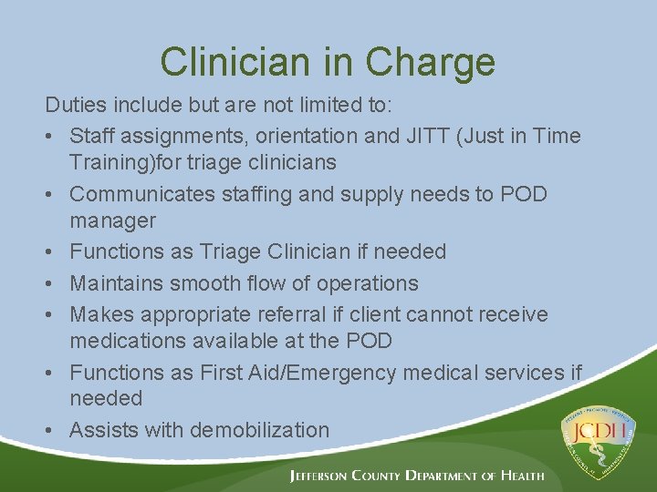 Clinician in Charge Duties include but are not limited to: • Staff assignments, orientation