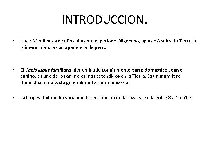 INTRODUCCION. • Hace 30 millones de años, durante el período Oligoceno, apareció sobre la INTRODUCCION. • Hace 30 millones de años, durante el período Oligoceno, apareció sobre la