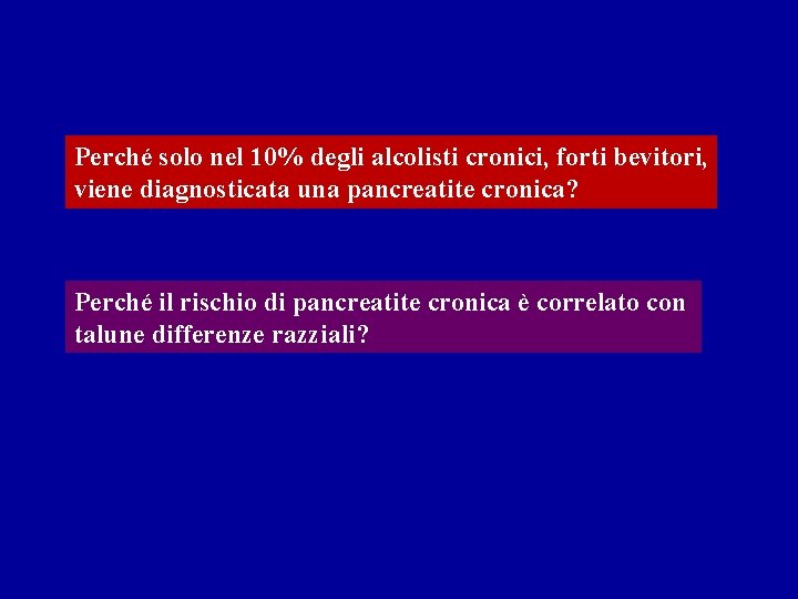 Perché solo nel 10% degli alcolisti cronici, forti bevitori, viene diagnosticata una pancreatite cronica? Perché solo nel 10% degli alcolisti cronici, forti bevitori, viene diagnosticata una pancreatite cronica?