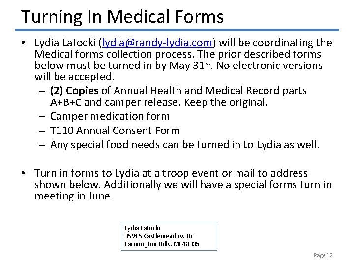 Turning In Medical Forms • Lydia Latocki (lydia@randy-lydia. com) will be coordinating the Medical Turning In Medical Forms • Lydia Latocki (lydia@randy-lydia. com) will be coordinating the Medical