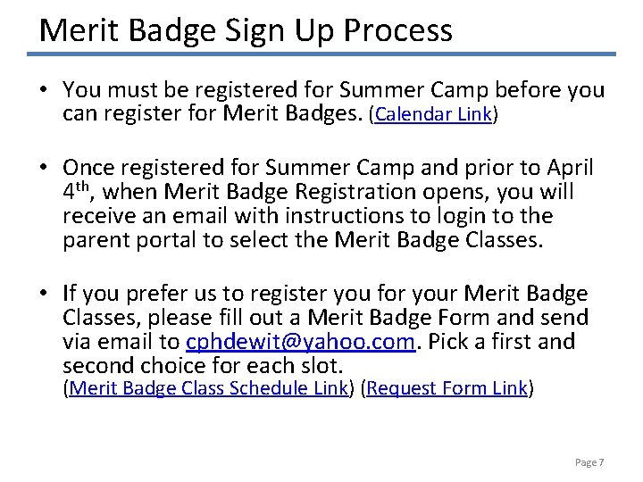 Merit Badge Sign Up Process • You must be registered for Summer Camp before