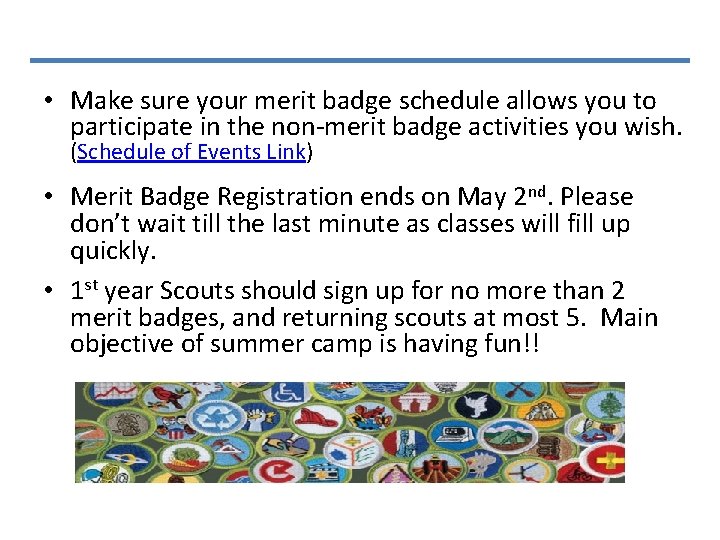  • Make sure your merit badge schedule allows you to participate in the