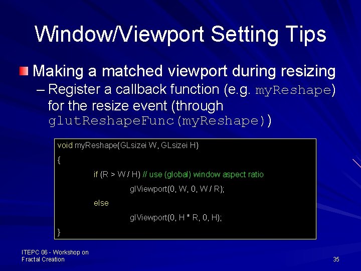 Window/Viewport Setting Tips Making a matched viewport during resizing – Register a callback function