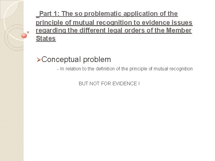  Part 1: The so problematic application of the principle of mutual recognition to