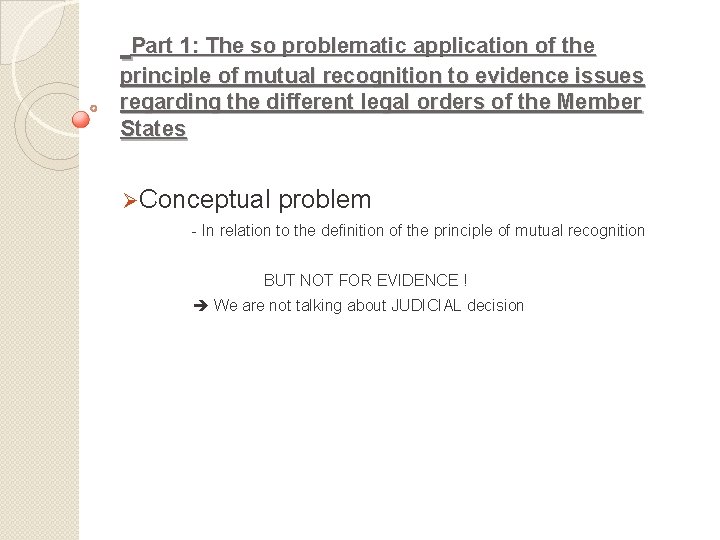  Part 1: The so problematic application of the principle of mutual recognition to