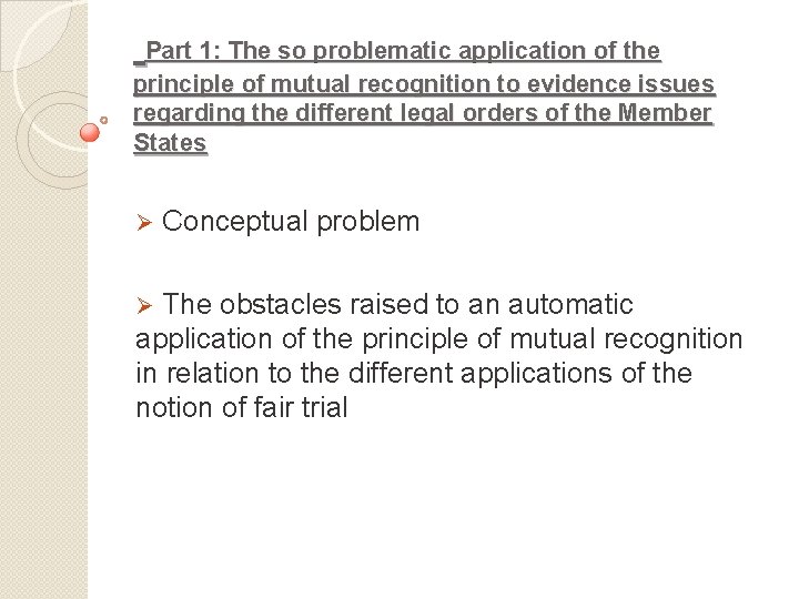  Part 1: The so problematic application of the principle of mutual recognition to