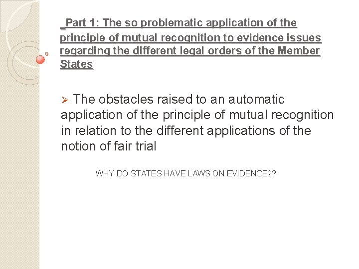  Part 1: The so problematic application of the principle of mutual recognition to