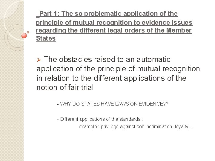  Part 1: The so problematic application of the principle of mutual recognition to