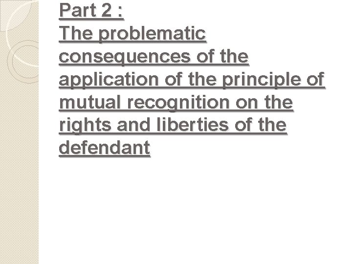 Part 2 : The problematic consequences of the application of the principle of mutual