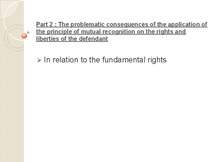 Part 2 : The problematic consequences of the application of the principle of mutual
