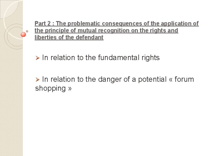 Part 2 : The problematic consequences of the application of the principle of mutual