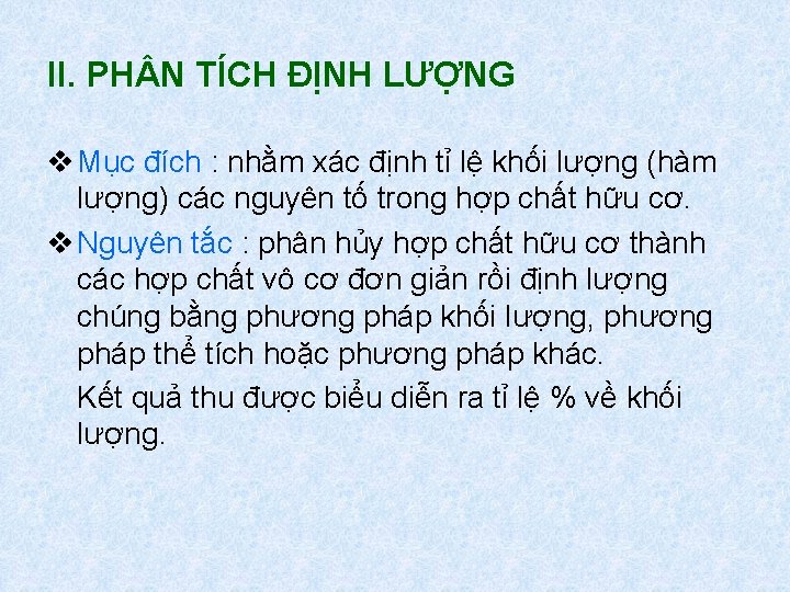 II. PH N TÍCH ĐỊNH LƯỢNG v Mục đích : nhằm xác định tỉ