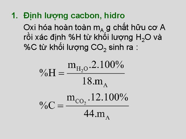 1. Định lượng cacbon, hidro Oxi hóa hoàn toàn m. A g chất hữu