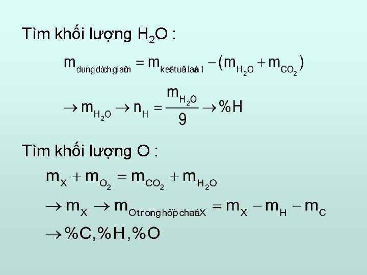 Tìm khối lượng H 2 O : Tìm khối lượng O : 