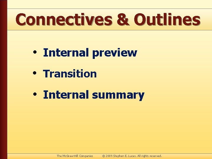 Connectives & Outlines • Internal preview • Transition • Internal summary The Mc. Graw-Hill