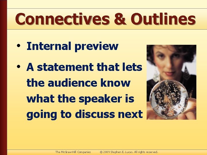 Connectives & Outlines • Internal preview • A statement that lets the audience know