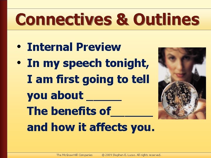 Connectives & Outlines • Internal Preview • In my speech tonight, I am first