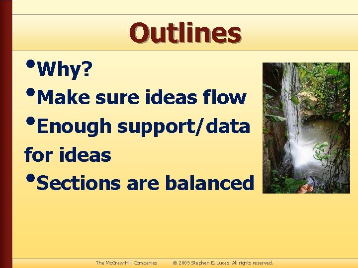 Outlines • Why? • Make sure ideas flow • Enough support/data for ideas Sections