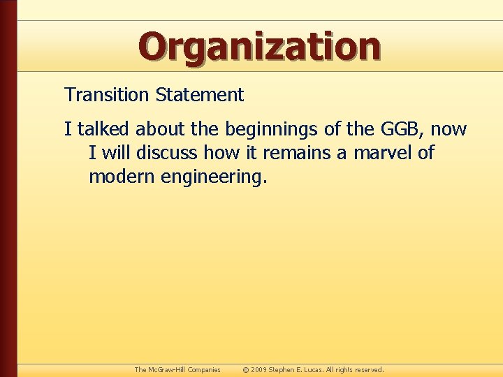 Organization Transition Statement I talked about the beginnings of the GGB, now I will