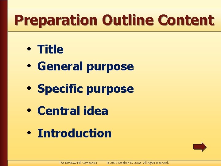 Preparation Outline Content • Title • General purpose • Specific purpose • Central idea