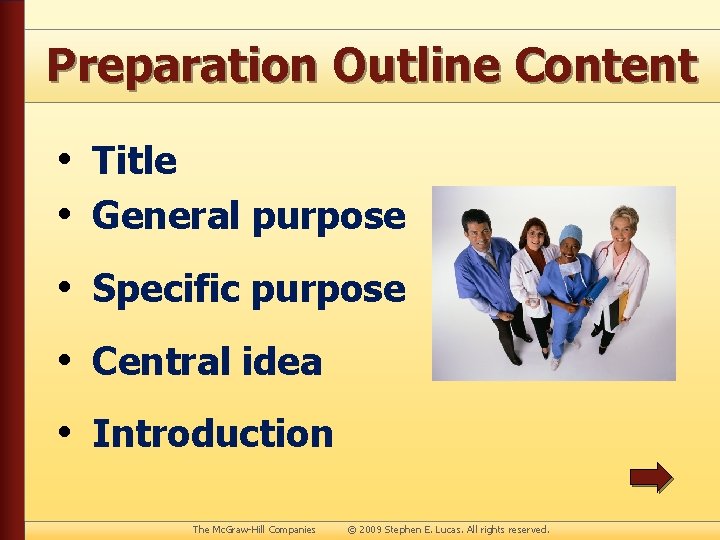 Preparation Outline Content • Title • General purpose • Specific purpose • Central idea