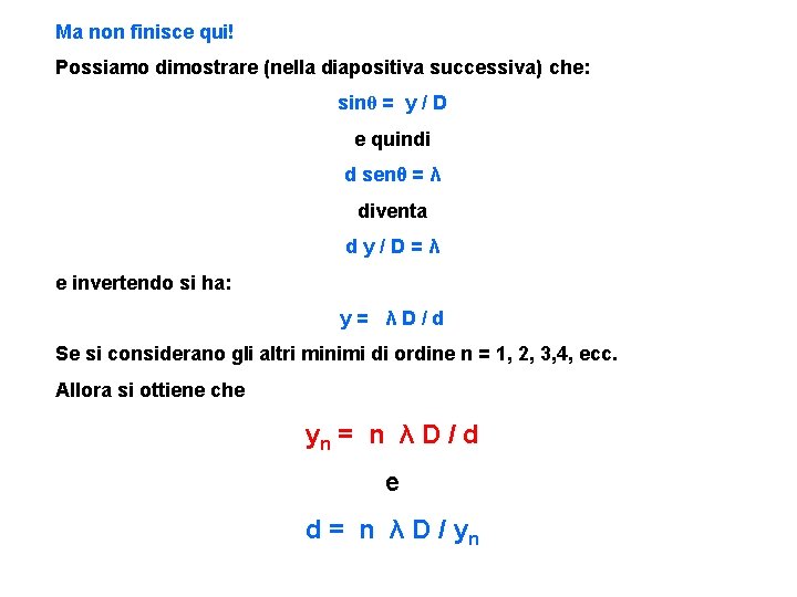 Ma non finisce qui! Possiamo dimostrare (nella diapositiva successiva) che: sinθ = y /