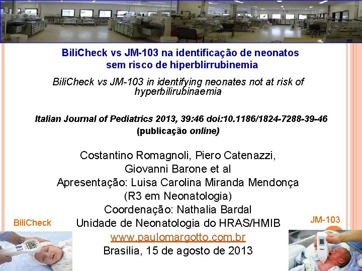 Bili. Check vs JM-103 na identificação de neonatos sem risco de hiperblirrubinemia Bili. Check