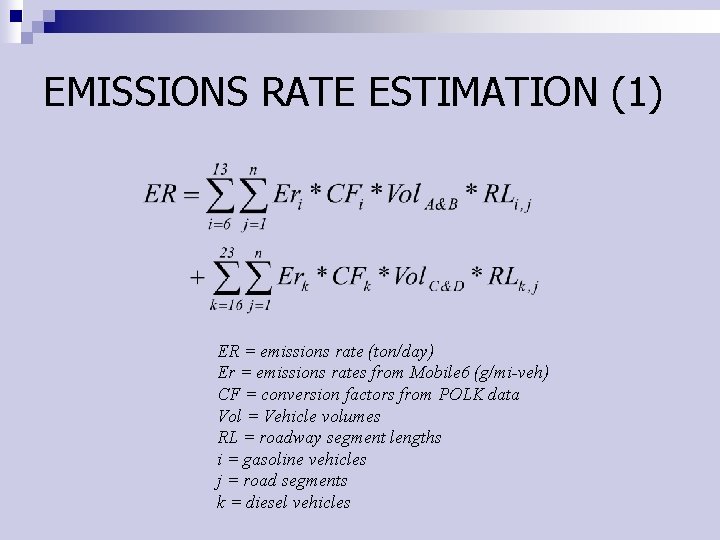 EMISSIONS RATE ESTIMATION (1) ER = emissions rate (ton/day) Er = emissions rates from EMISSIONS RATE ESTIMATION (1) ER = emissions rate (ton/day) Er = emissions rates from