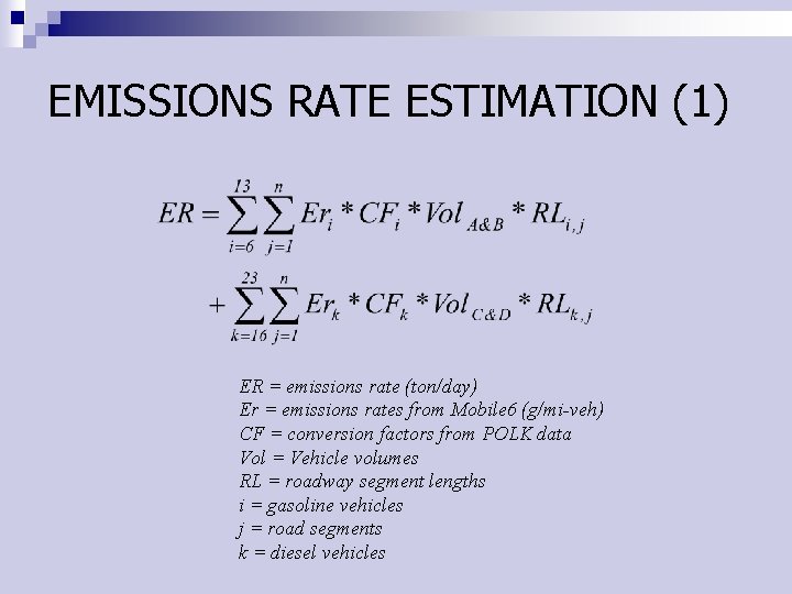 EMISSIONS RATE ESTIMATION (1) ER = emissions rate (ton/day) Er = emissions rates from