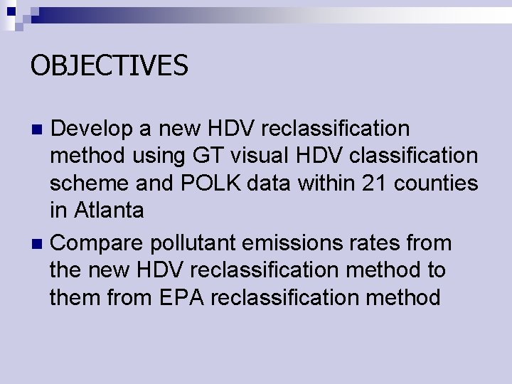 OBJECTIVES Develop a new HDV reclassification method using GT visual HDV classification scheme and OBJECTIVES Develop a new HDV reclassification method using GT visual HDV classification scheme and