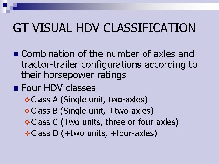 GT VISUAL HDV CLASSIFICATION Combination of the number of axles and tractor-trailer configurations according GT VISUAL HDV CLASSIFICATION Combination of the number of axles and tractor-trailer configurations according