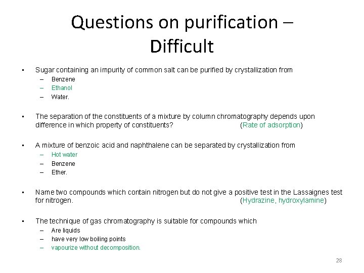 Questions on purification – Difficult • Sugar containing an impurity of common salt can