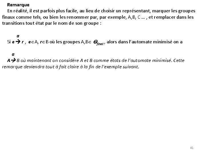 Remarque En réalité, il est parfois plus facile, au lieu de choisir un représentant,