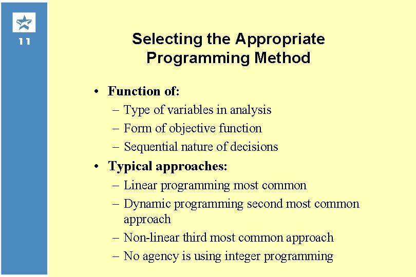 Selecting the Appropriate Programming Method • Function of: – Type of variables in analysis