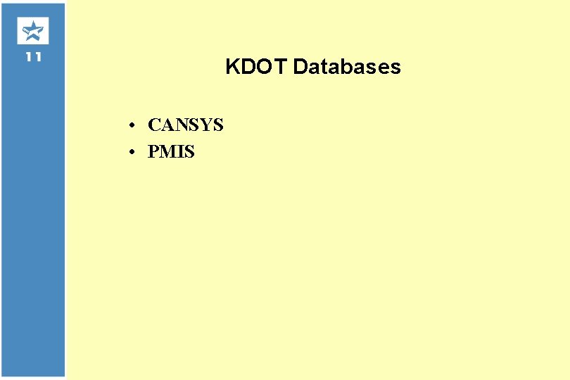 KDOT Databases • CANSYS • PMIS 