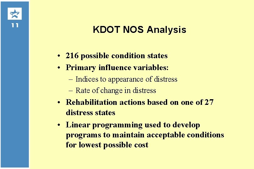 KDOT NOS Analysis • 216 possible condition states • Primary influence variables: – Indices