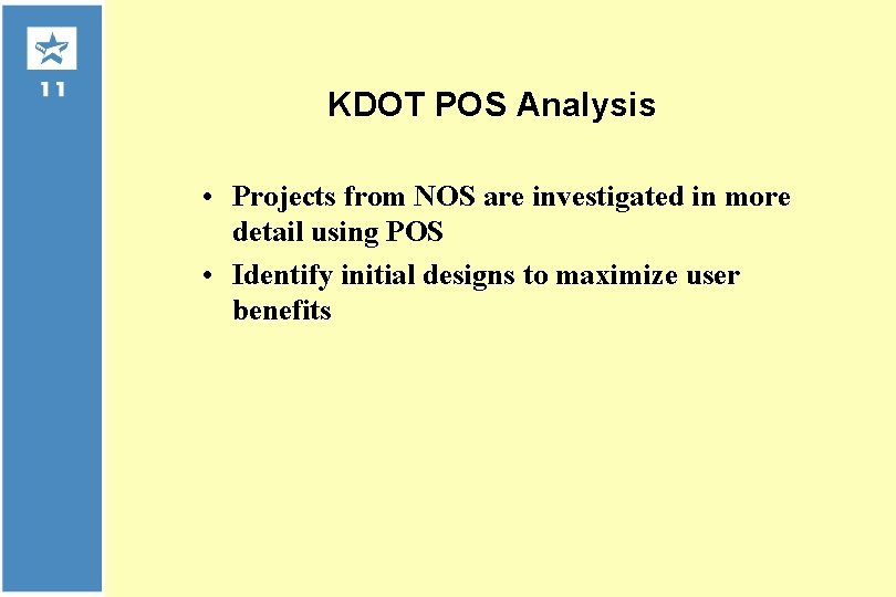 KDOT POS Analysis • Projects from NOS are investigated in more detail using POS