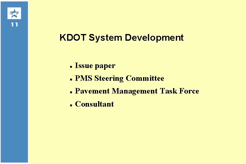 KDOT System Development n Issue paper n PMS Steering Committee n Pavement Management Task