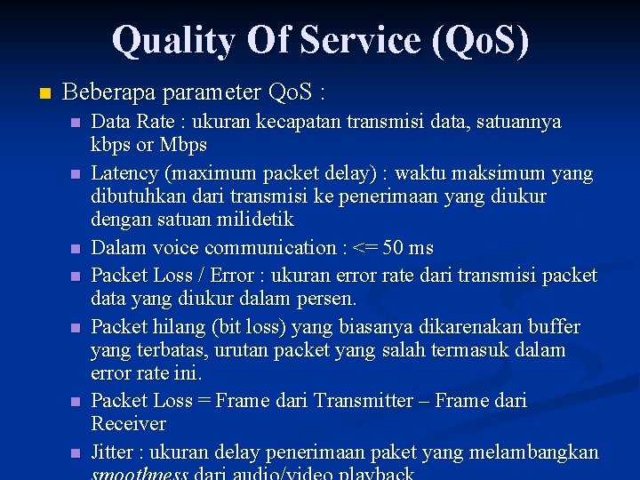 Quality Of Service (Qo. S) n Beberapa parameter Qo. S : n n n