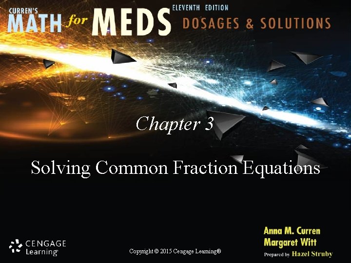 Chapter 3 Solving Common Fraction Equations Copyright © 2015 Cengage Learning® 