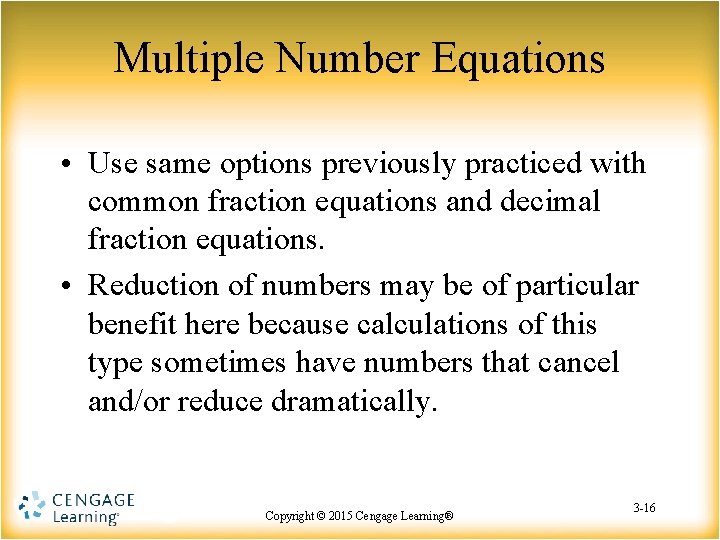 Multiple Number Equations • Use same options previously practiced with common fraction equations and