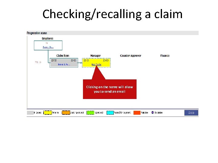 Checking/recalling a claim Clicking on the name will allow you to send an email