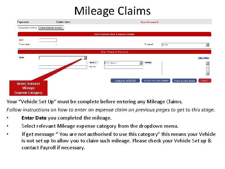 Mileage Claims Select relevant Mileage Expense Category Your “Vehicle Set Up” must be complete