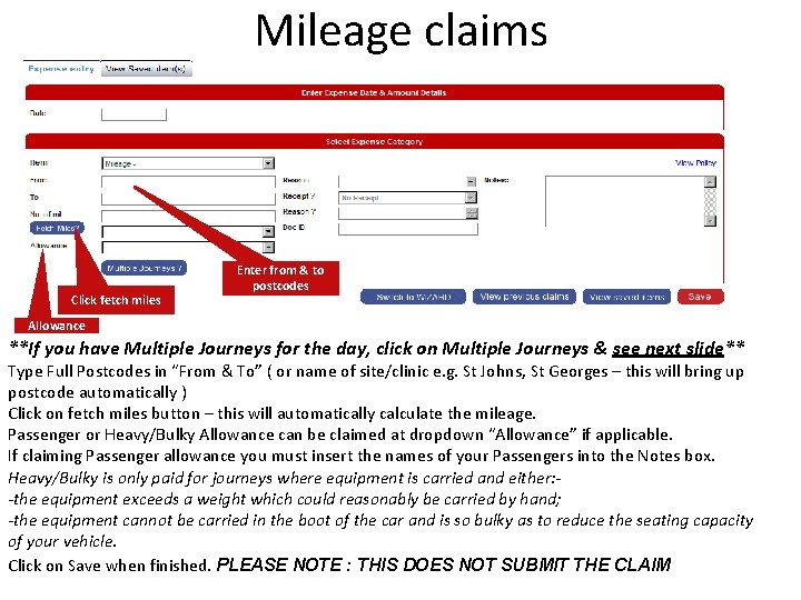 Mileage claims Click fetch miles Enter from & to postcodes Allowance **If you have