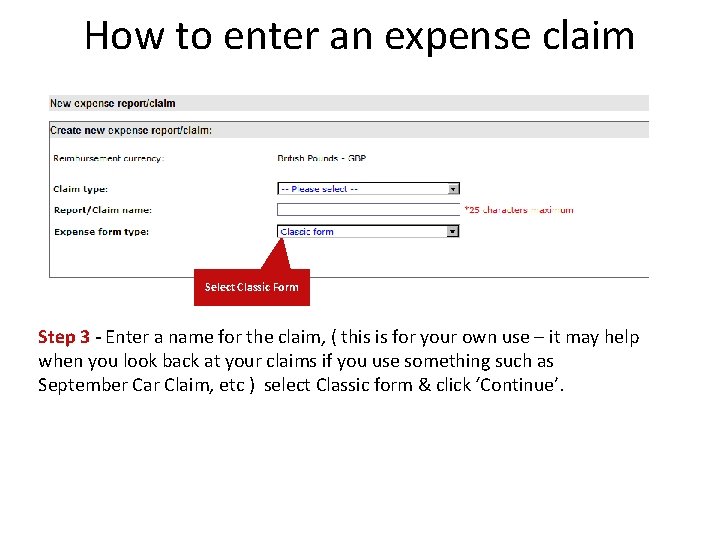 How to enter an expense claim Enter Here Select Classic Form Step 3 -