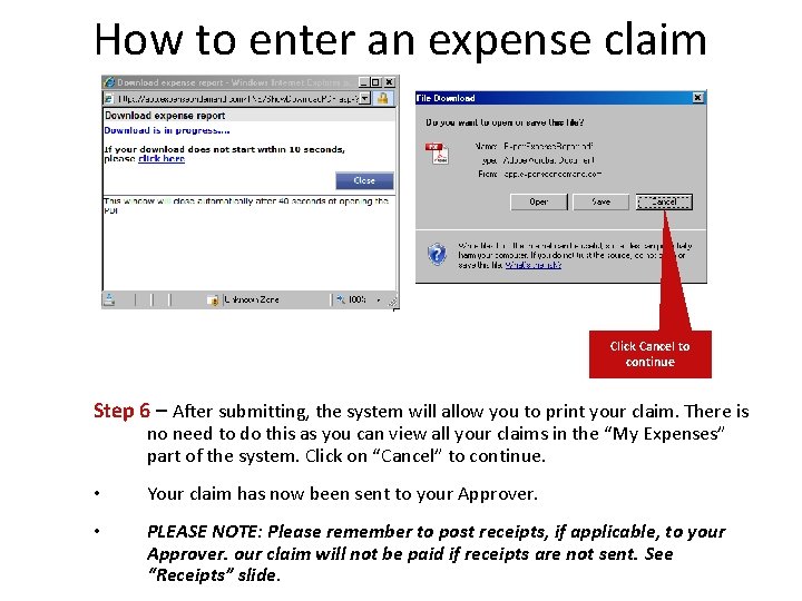 How to enter an expense claim Click Cancel to continue Step 6 – After