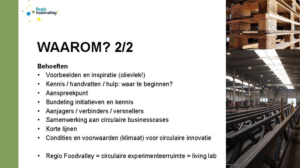 WAAROM? 2/2 Behoeften • Voorbeelden en inspiratie (olievlek!) • Kennis / handvatten / hulp: