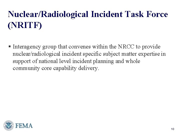 Nuclear/Radiological Incident Task Force (NRITF) Interagency group that convenes within the NRCC to provide