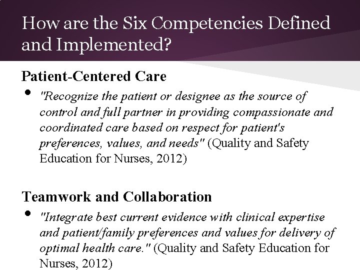 How are the Six Competencies Defined and Implemented? Patient-Centered Care • "Recognize the patient